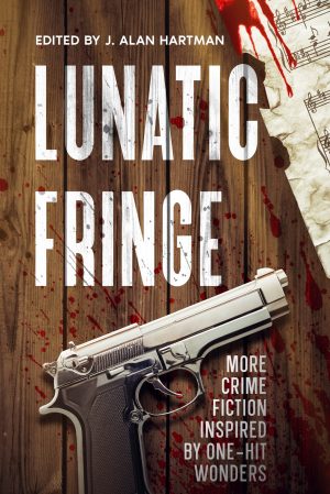 Lunatic Fringe edited by J. Alan Hartman
