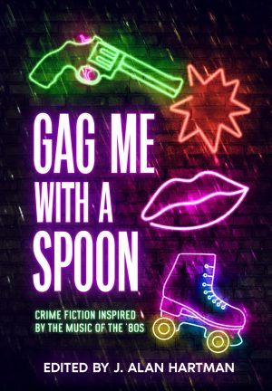 Gag Me With a Spoon edited by J. Alan Hartman