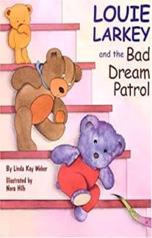 Louie Larkey and the Bad Dream Patrol (HC Only) by Linda Kay Hardie