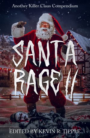 Santa Rage II edited by Kevin R. Tipple